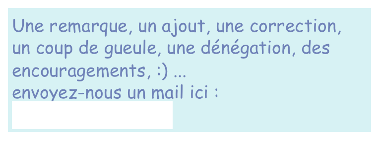 Une remarque, un ajout, une correction, 
un coup de gueule, une dénégation, des encouragements, :) ...
envoyez-nous un mail ici :
vernoeil@orange.fr