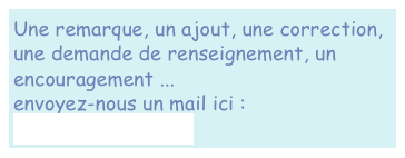 Une remarque, un ajout, une correction, 
une demande de renseignement, un encouragement ...
envoyez-nous un mail ici :
vernoeil@orange.fr